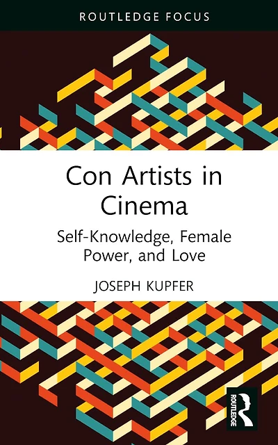 Con Artists Cinema: Self-Knowledge, Female Power, and Love