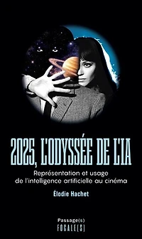 2025, l'odyssée de l'IA: représentation et usage de l'intelligence artificielle au cinéma