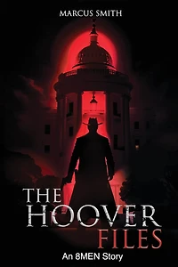 The Hoover Files "An 8MEN Story"