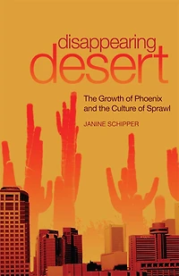 Disappearing Desert: the Growth of Phoenix and Culture Sprawl