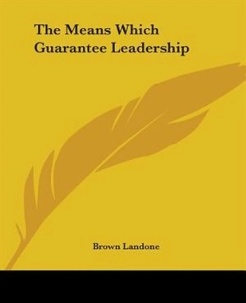 The Means Which Guarantee Leadership