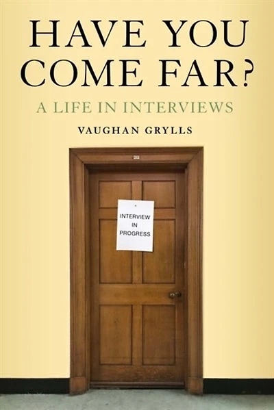 Have You Come Far?: A Life Interviews