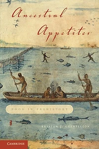 Ancestral Appetites: Food Prehistory