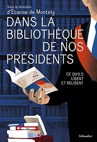 Dans la bibliothèque de nos présidents: ce qu'ils lisent et relisent