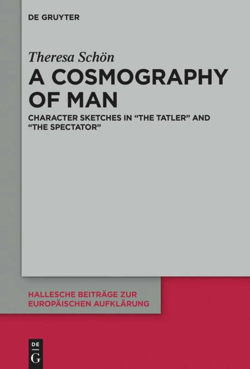 A Cosmography of Man: Character Sketches in "The Tatler" and "The Spectator"