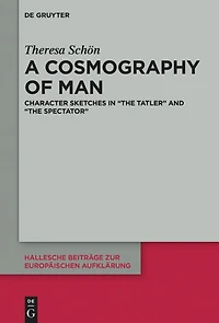 A Cosmography of Man: Character Sketches in "The Tatler" and "The Spectator"