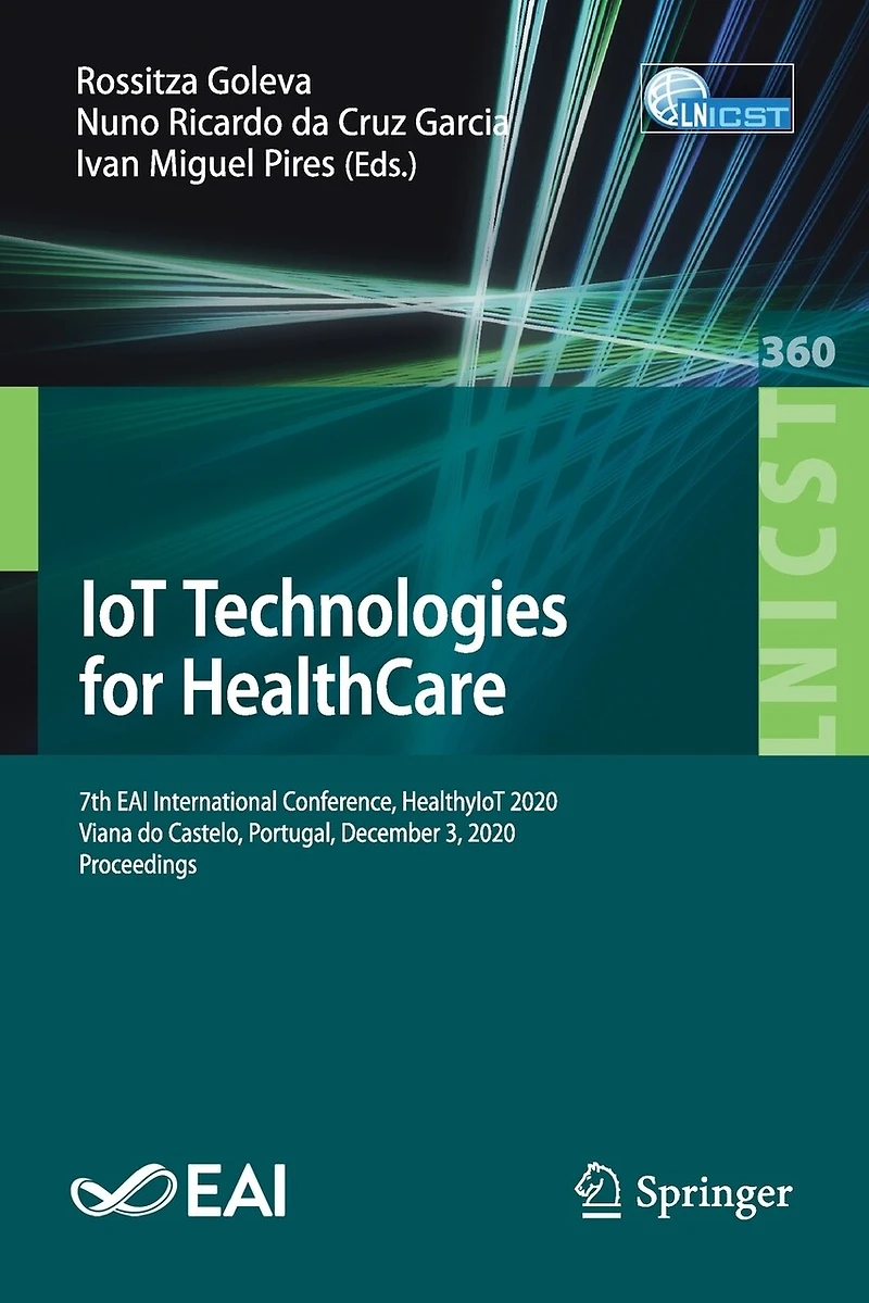 IoT Technologies for HealthCare: 7th EAI International Conference, HealthyIoT 2020, Viana do Castelo, Portugal, December 3, Proceedings