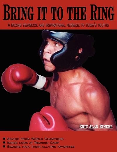 Bring it to the Ring: A boxing yearbook and inspirational message to today's youths