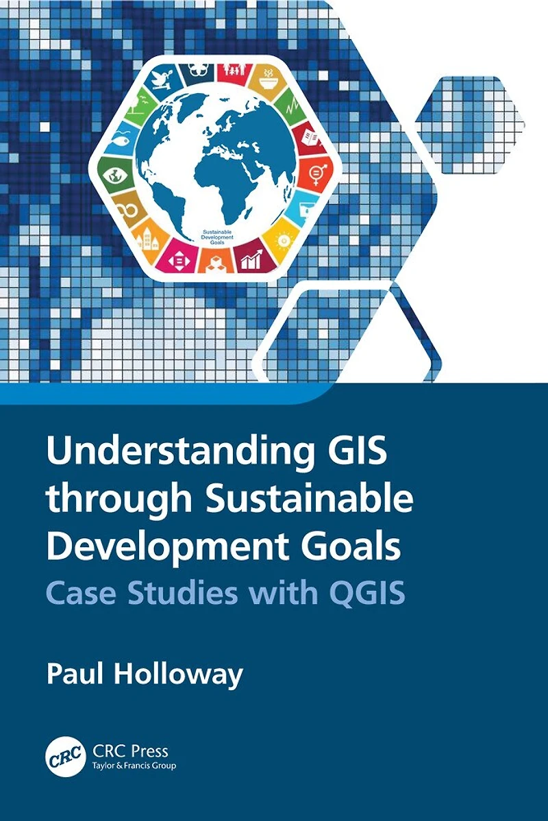Understanding GIS through Sustainable Development Goals: Case Studies with QGIS