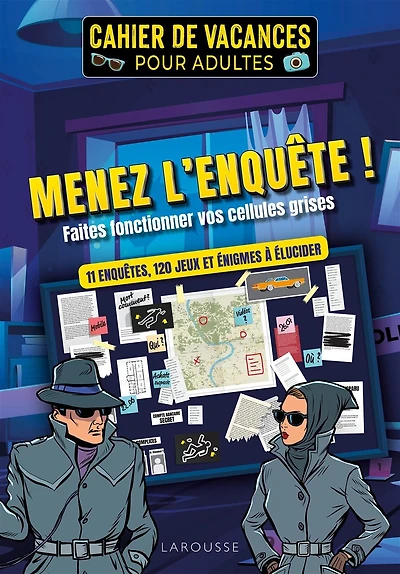 Menez l'enquête !: faites fonctionner vos cellules grises
