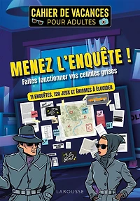 Menez l'enquête !: faites fonctionner vos cellules grises