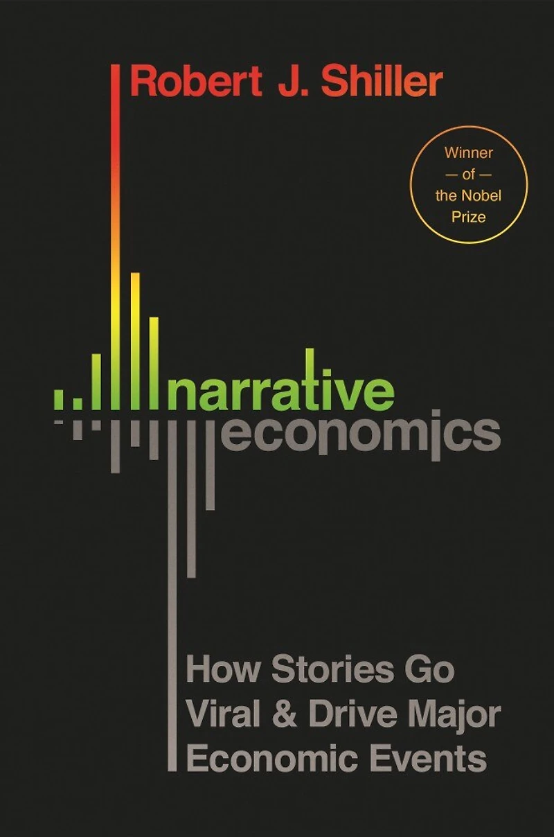 Narrative Economics: How Stories Go Viral And Drive Major Economic Events