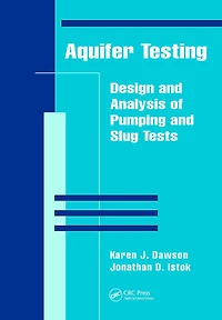 Aquifer Testing: Design and Analysis of Pumping Slug Tests
