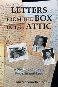Letters from the Box Attic: A Story of Courage, Survival and Love