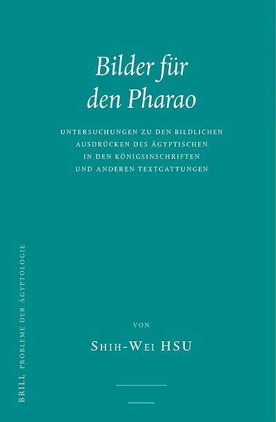 Bilder für den Pharao: Untersuchungen zu den bildlichen Ausdrücken des Ägyptischen in den Königsinschriften und anderen Textgattungen