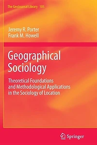 Geographical Sociology: Theoretical Foundations and Methodological Applications the Sociology of Location
