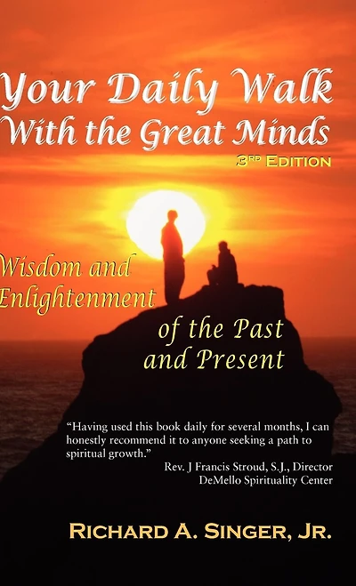 Your Daily Walk With The Great Minds: Wisdom And Enlightenment Of Past Present (3rd Edition)