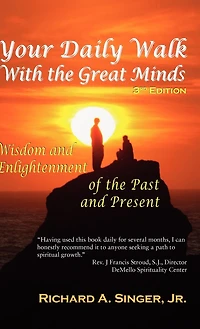 Your Daily Walk With The Great Minds: Wisdom And Enlightenment Of Past Present (3rd Edition)