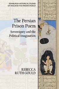 the Persian Prison Poem: Sovereignty and Political Imagination