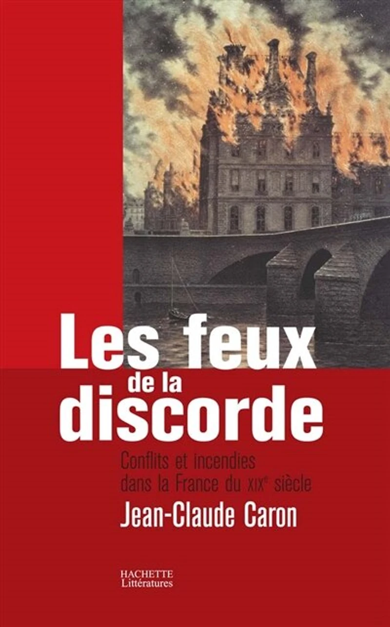 Les feux de la discorde: conflits et incendies dans France du XIXe siècle