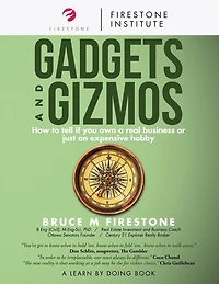 Gadgets and Gizmos: How to tell if you own a real business or just an expensive hobby