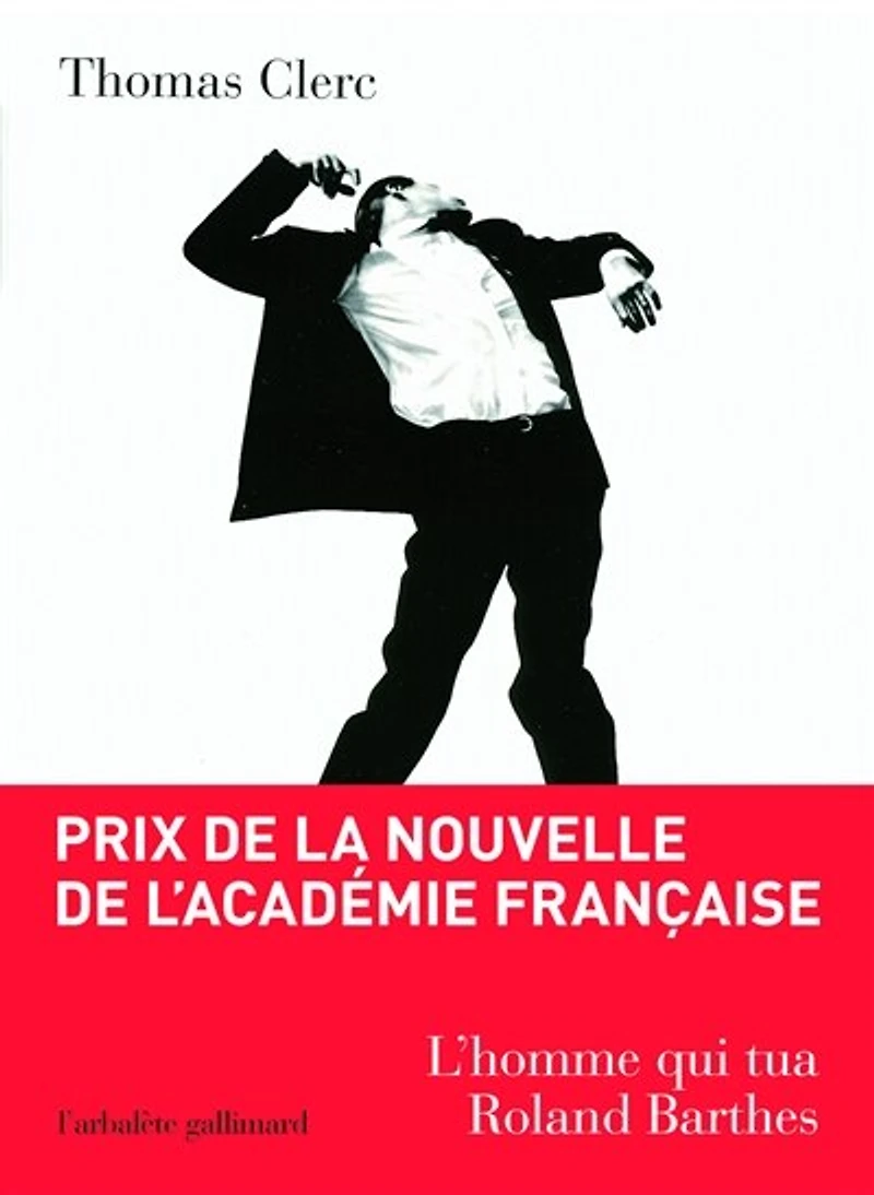 L'homme qui tua Roland Barthes : et autres nouvelles: nouvelles
