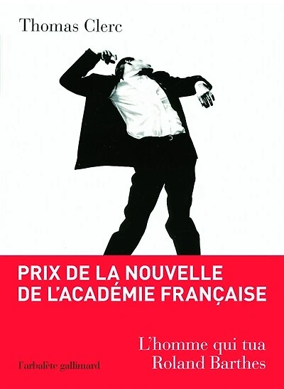 L'homme qui tua Roland Barthes : et autres nouvelles: nouvelles