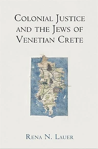 Colonial Justice and the Jews of Venetian Crete