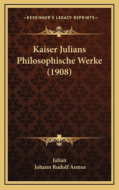 Kaiser Julians Philosophische Werke (1908)