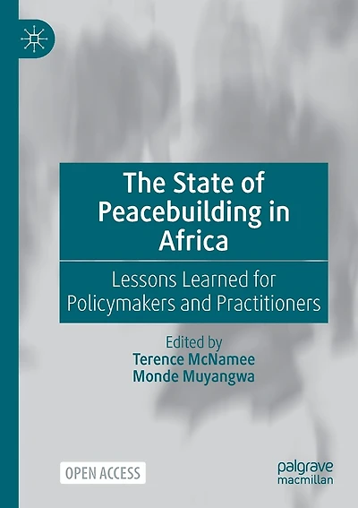 The State Of Peacebuilding In Africa: Lessons Learned For Policymakers And Practitioners