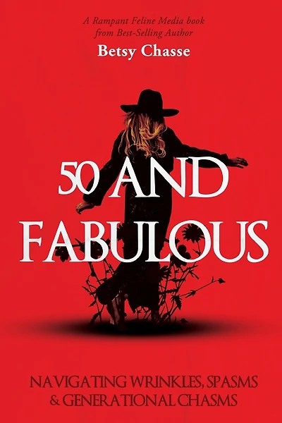 50 and Fabulous: Navigating Wrinkles, Spasms & Generational Chasms