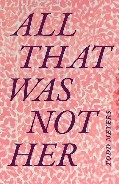 All That Was Not Her
