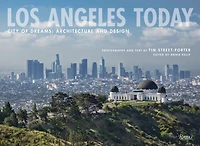 Los Angeles Today: City Of Dreams: Architecture And Design
