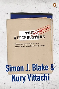 The Witchhunters: Scandal, Secrets and a Death that Shocked Hong Kong