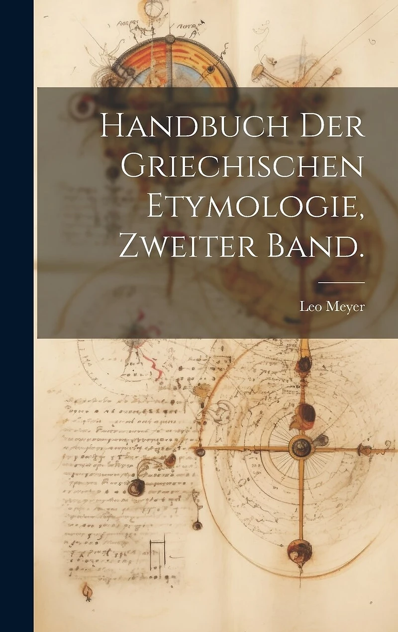 Handbuch der griechischen Etymologie, Zweiter Band.