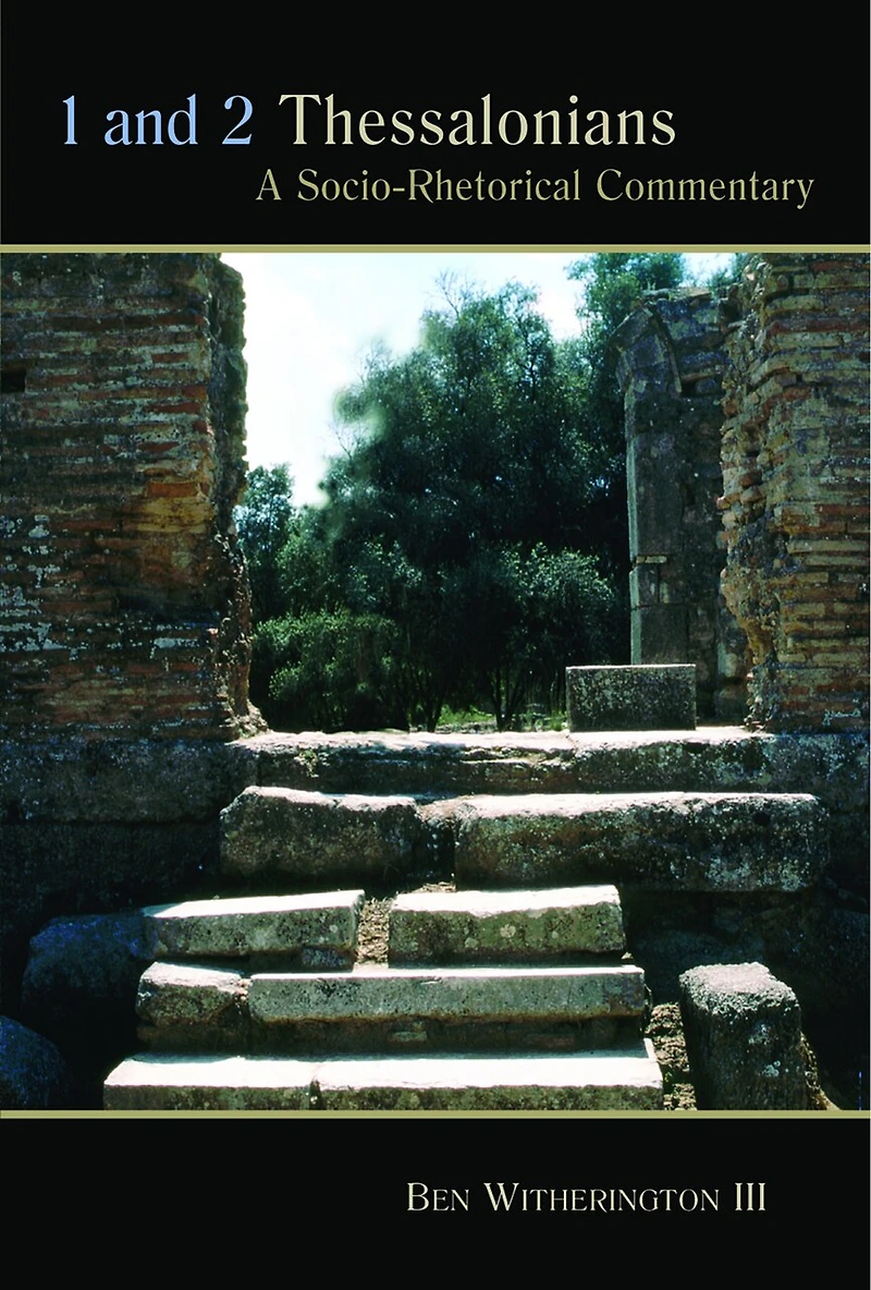 1 And 2 Thessalonians: A Socio-rhetorical Commentary