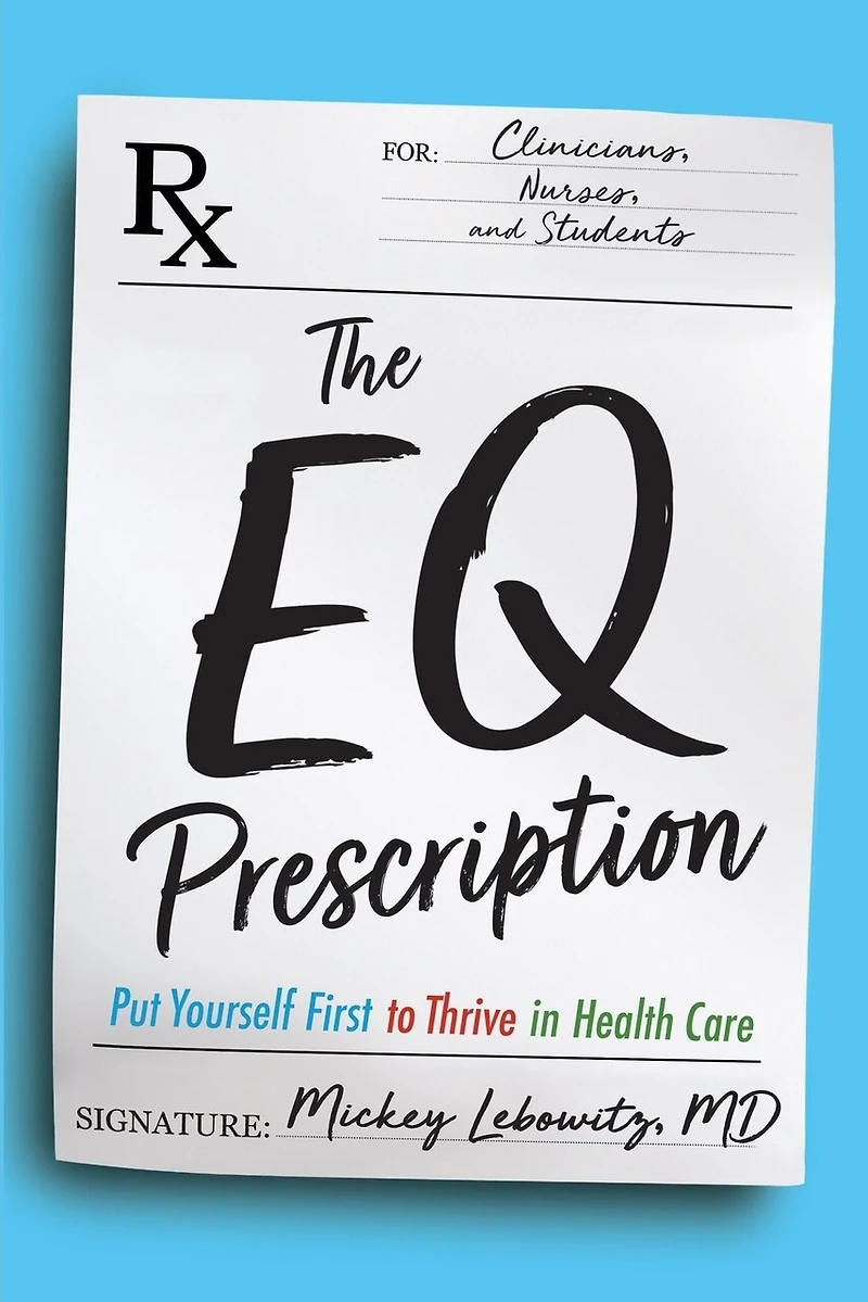 The EQ Prescription: Put Yourself First to Thrive Health Care