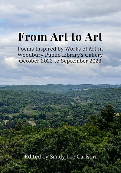 From Art to Art: Poems Inspired by Works of Art in Woodbury Public Library's Gallery October 2022 to September 2023