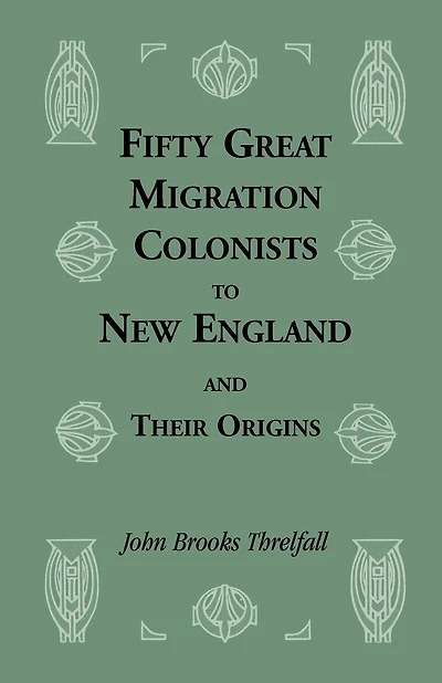 Fifty Great Migration Colonists to New England and Their Origins