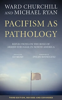 Pacifism as Pathology: Reflections on the Role of Armed Struggle North America