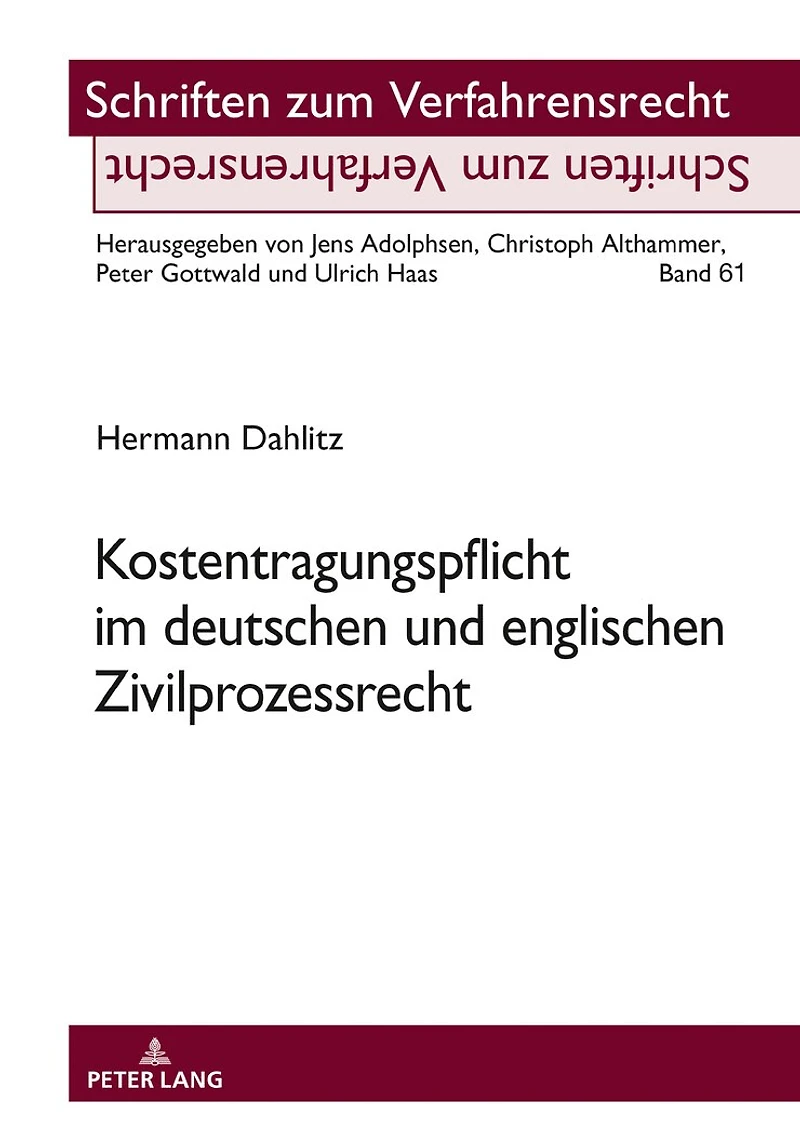 Kostentragungspflicht im deutschen und englischen Zivilprozessrecht: Plaedoyer fuer eine Neuregelung der Unterliegenshaftung Zivilprozessordnung