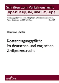 Kostentragungspflicht im deutschen und englischen Zivilprozessrecht: Plaedoyer fuer eine Neuregelung der Unterliegenshaftung Zivilprozessordnung