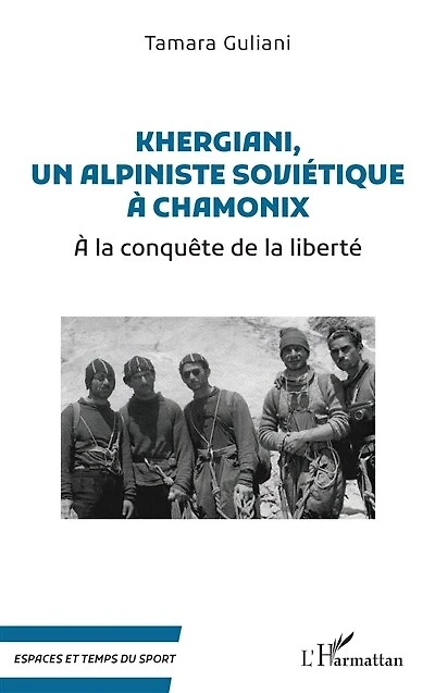 Khergiani, un alpiniste soviétique à Chamonix: À la conquête de la liberté