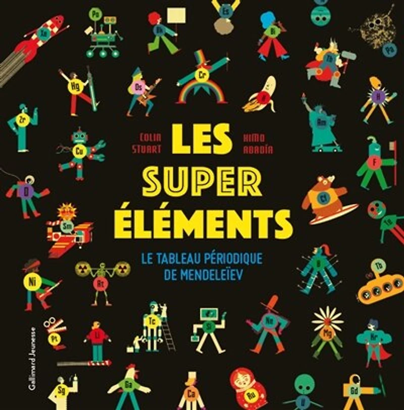 Les super éléments : le tableau périodique de Mendeleïev: le tableau périodique de Mendeleïev