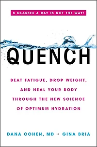 Quench: Beat Fatigue, Drop Weight, And Heal Your Body Through The New Science Of Optimum Hydration