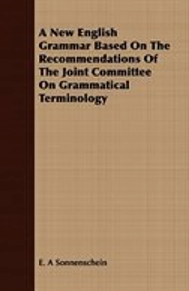 A New English Grammar Based on the Recommendations of Joint Committee Grammatical Terminology