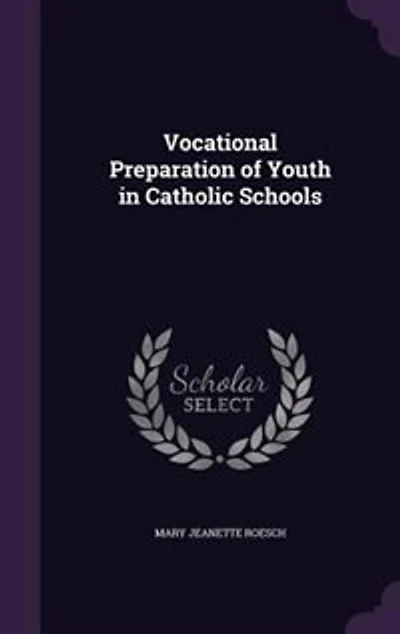 Vocational Preparation of Youth in Catholic Schools