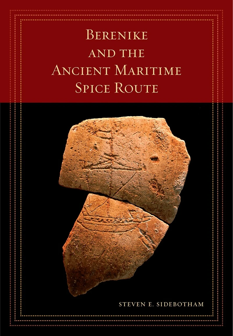 Berenike And The Ancient Maritime Spice Route