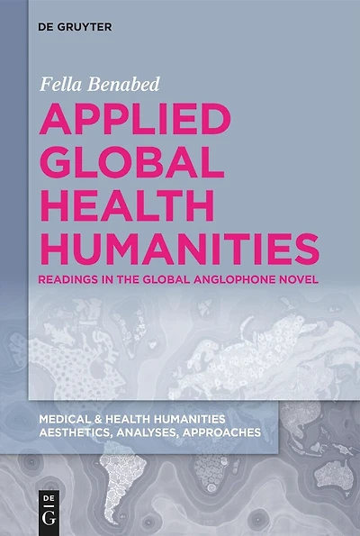 Applied Global Health Humanities: Readings in the Global Anglophone Novel