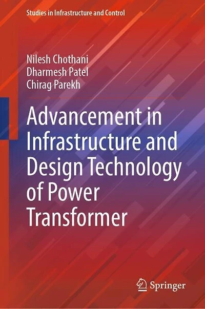 Advancement Infrastructure and Design Technology of Power Transformer